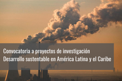 Convocatoria a proyectos de investigación desarrollo sustentable en america latina y el caribe RENATA